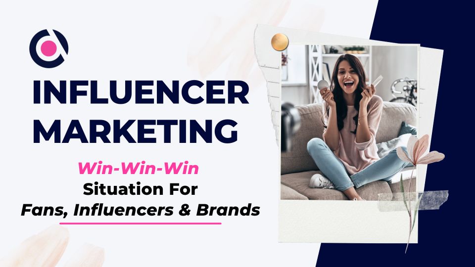 Influencer Marketing: Win-win-win Situation For Fans, Influencers 