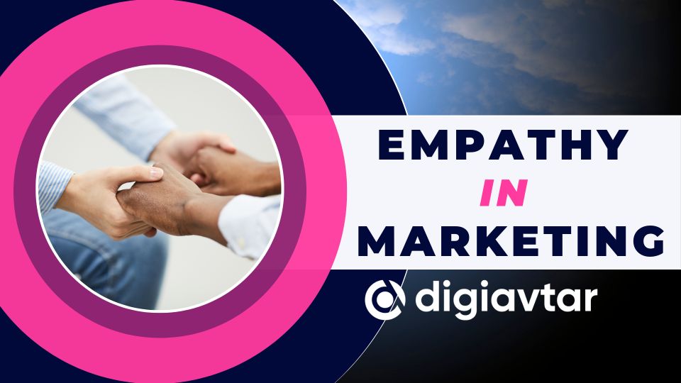 Empathy In Marketing: The Secret Behind Strong And Long-lasting ...